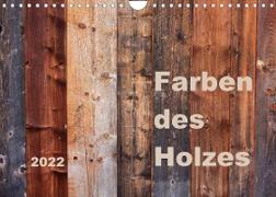 Farben des Holzes (Wandkalender 2022 DIN A4 quer)
