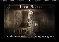 Lost Places - verlassene Orte vergangener Glanz (Wandkalender 2022 DIN A2 quer)