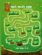 Maze Puzzle Book for Kids 4-12: 122 Fun First Mazes for Kids 4-6, 6-8 year olds Maze Activity Workbook for Children: Games, Puzzles and Problem-Solvin