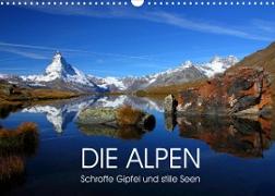 DIE ALPEN - Schroffe Gipfel und stille Seen (Wandkalender 2022 DIN A3 quer)