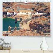 Der Hoover Staudamm (Premium, hochwertiger DIN A2 Wandkalender 2022, Kunstdruck in Hochglanz)