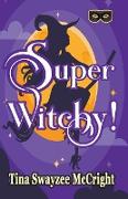 Super Witchy!