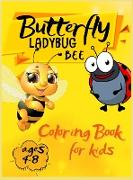 Butterfly Ladybug Bee Coloring Book for Kids Ages 4-8