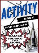 Activity Book For Adults, Games, Sudoku and More!
