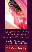 Intersectionality in the Muslim South Asian-American Middle Class