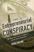 The Entrepreneurial Conspiracy: Six Behaviors That Conspire to Derail Your Company