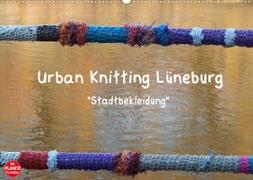 Urban Knitting Lüneburg (Wandkalender 2022 DIN A2 quer)