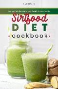 Sirtfood Diet Cookbook: Easy And Tasty Recipes To, Lose Weight, More And Feel Big