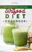 Sirtfood Diet Cookbook: Easy And Tasty Recipes To, Lose Weight, More And Feel Big