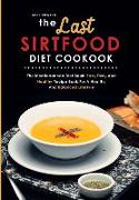 The Last Sirtfood Diet Cookbook: The Mediterranean Diet Book Easy, Tasty And Healthy Recipe Book For A Healthy And Balanced Lifestyle