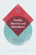 Family, Identity and Mixedness