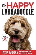 The Happy Labradoodle: The Complete Care, Training & Happiness Guide