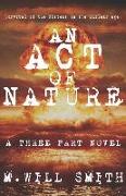 An Act of Nature: A Three Part Novel