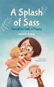 A Splash of Sass: Sassafras Gets a Puppy