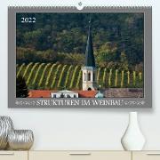 Strukturen im Weinbau (Premium, hochwertiger DIN A2 Wandkalender 2022, Kunstdruck in Hochglanz)