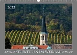 Strukturen im Weinbau (Wandkalender 2022 DIN A3 quer)