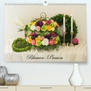 Blumen-Passion (Premium, hochwertiger DIN A2 Wandkalender 2022, Kunstdruck in Hochglanz)