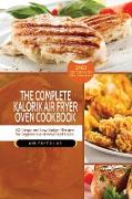 The Complete Kalorik Air Fryer Oven Cookbook: 50 Crispy and Low Budget Recipes for Beginners and Advanced Users