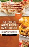 The Complete Kalorik Air Fryer Oven Cookbook: 50 Crispy and Low Budget Recipes for Beginners and Advanced Users