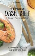 The Vibrant Dash Diet Recipe Book