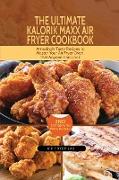 The Ultimate Kalorik Maxx Air Fryer Cookbook: Amazingly Tasty Recipes to Master Your Air Fryer Oven, that Anyone Can Cook