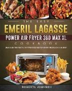 The Easy Emeril Lagasse Power Air Fryer 360 Max XL Cookbook