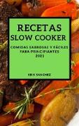 RECETAS SLOW COOKER 2021 (SLOW COOKER RECIPES SPANISH EDITION)