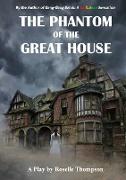 THE PHANTOM OF THE GREAT HOUSE