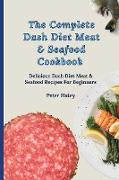 The Complete Dash Diet Meat & Seafood Cookbook