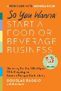 So You Wanna: Start a Food or Beverage Business