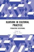 Illusion in Cultural Practice