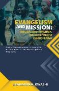 Evangelism and Mission: Biblical and Strategic Insights for the Church Today