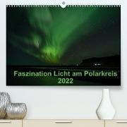 Faszination Licht am Polarkreis (Premium, hochwertiger DIN A2 Wandkalender 2022, Kunstdruck in Hochglanz)