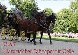 CIAT - Historischer Fahrsport in Celle (Wandkalender 2022 DIN A2 quer)