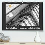 Architektur - Fassaden im Detail 2022 (Premium, hochwertiger DIN A2 Wandkalender 2022, Kunstdruck in Hochglanz)