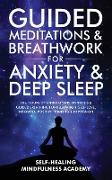 Guided Meditations & Breathwork For Anxiety & Deep Sleep