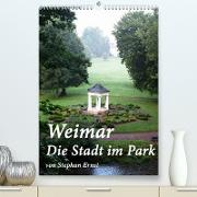 Weimar - Die Stadt im Park (Premium, hochwertiger DIN A2 Wandkalender 2022, Kunstdruck in Hochglanz)