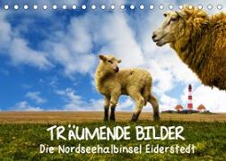 Träumende Bilder - Die Nordseehalbinsel Eiderstedt (Tischkalender 2022 DIN A5 quer)