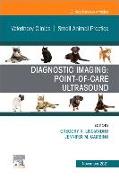 Diagnostic Imaging: Point-of-Care Ultrasound, an Issue of Veterinary Clinics of North America: Small Animal Practice