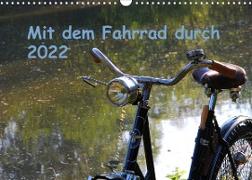 Mit dem Fahrrad durch 2022 (Wandkalender 2022 DIN A3 quer)