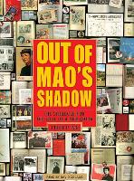 Out of Mao's Shadow: The Struggle for the Soul of a New China