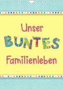 Unser buntes Familienleben (Wandkalender 2022 DIN A4 hoch)