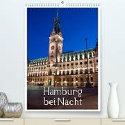 Hamburg bei Nacht (Premium, hochwertiger DIN A2 Wandkalender 2022, Kunstdruck in Hochglanz)