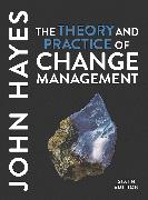 The Theory and Practice of Change Management