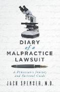 DIARY of a MALPRACTICE LAWSUIT: A Physician's Journey and Survival Guide