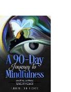 A 90 Day Journey to Mindfulness: A.S.E. Tools for Intuitives