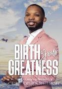 Birth Your Greatness