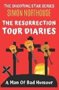The Resurrection Tour Diaries: A Man Of Bad Humour