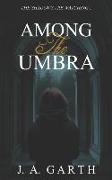 Among the umbra: The shadows are watching