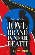 Jove Brand Is Near Death: Volume 1